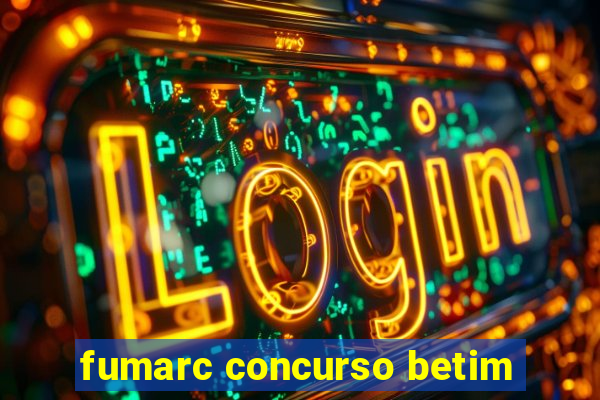 fumarc concurso betim